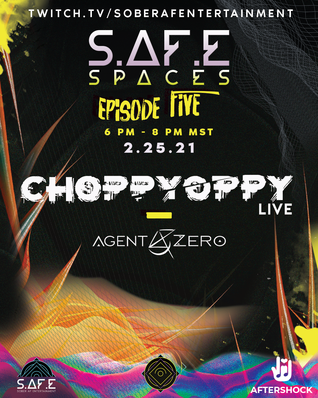 210225-S.AF_.E-Spaces-EP-5-CHOPPYOPPY-Live-Agent-Zero-@-Twitch.TVSAFEMusicFestival-No-City-No-State
